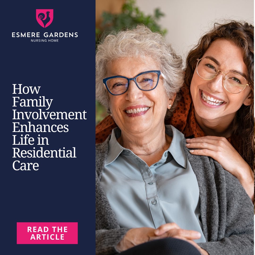 The Power of Family Involvement in Care Homes