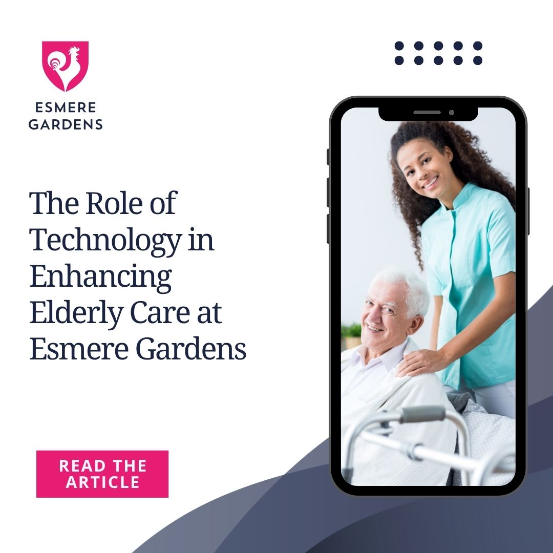 Enhancing Elderly Care Through Technology At Esmere Gardens