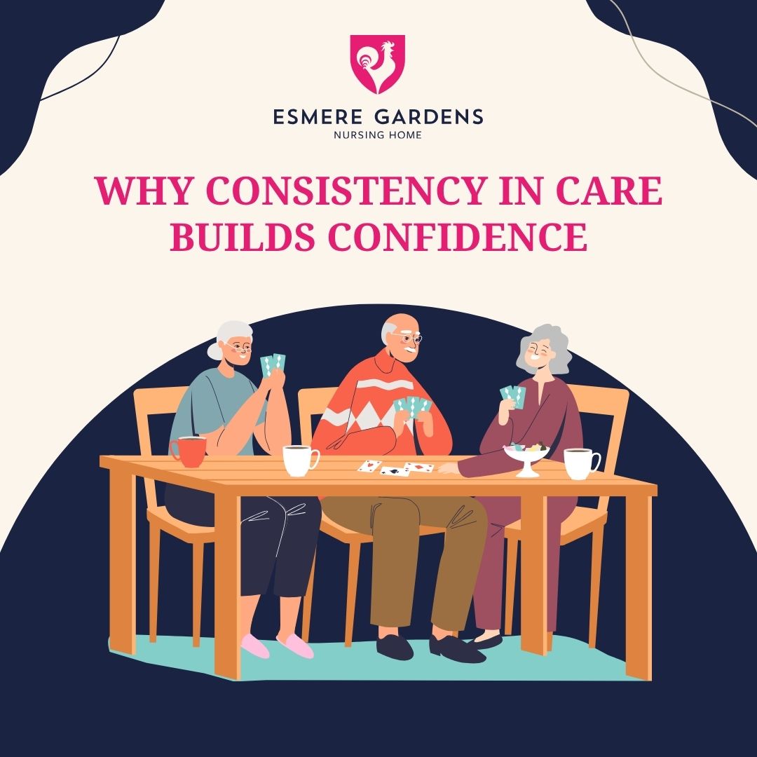 Why Consistency in Care Builds Confidence